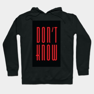 Don't Know (Red on Black) Hoodie